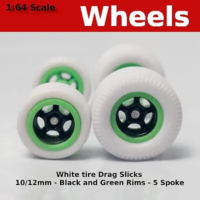 Muscle Car - Black/Green 5 Spoke White Drag Slicks - 10mm/12mm For Hot Wheels • $3.99