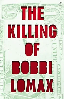 The Killing Of Bobbi LomaxCal Moriarty • £3.26