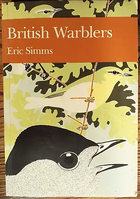 British Warblers - Eric Simms Collins New Naturalist P/b 1985 VGC • £10