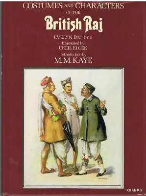 Costumes And Characters Of The British Raj-Evelyn Desiree Battye • £3.36