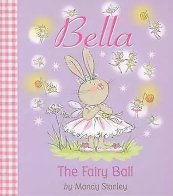 Bella: The Fairy Ball By Mandy Stanley: Used • $7.37