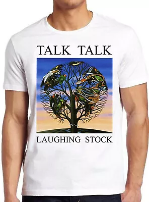 Talk Talk Laughing Stock Punk Rock Synth-Pop Band Retro Gift Tee T Shirt 1688 • £6.35