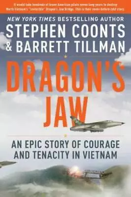 Dragon's Jaw: An Epic Story Of Courage And Tenacity In Vietnam - GOOD • $4.48