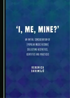 Veronica Skrimsjö 'I Me Mine?' (Hardback) • £63.58