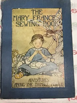 VTG The Mary Frances Sewing Book Adventures Among The Thimble People (1913) #1 • $170.23