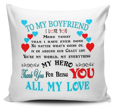 To My Boyfriend I Love You More Today Than I Have Ever Done Cushion Cover • £7.99
