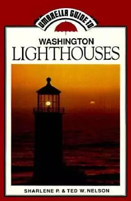 Washington Lighthouses (Umbrella Guides) - Paperback By Nelson Sharlene - GOOD • $4.49