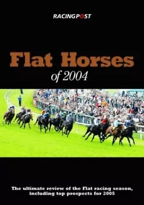  Racing Post  Flat Horses Of 2004 Hardback Book The Cheap Fast Free Post • £4.27