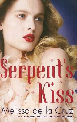 Serpent's Kiss: Number 2 In Series (Witches Of The East) By Melissa De La Cruz • £2.51