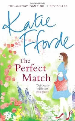 The Perfect Match-Katie Fforde 9781846056567 • £3.51