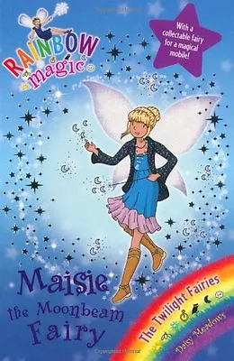 Maisie The Moonbeam Fairy (Rainbow Magic) By Daisy Meadows • £2.74