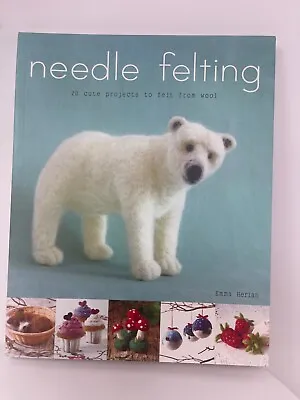 Needle Felting: 20 Cute Projecs To Felt From Wool • £11.99