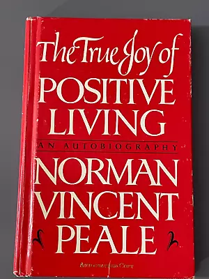 Norman Vincent Peale TRUE JOY OF POSITIVE LIVING: AN AUTOBIOGRAPHY SIGNED FIRST • $39.99