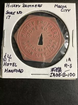 Hickey Brothers Trade Token Hanford Hotel Mason City Iowa Red Fiber Good For • $8.99