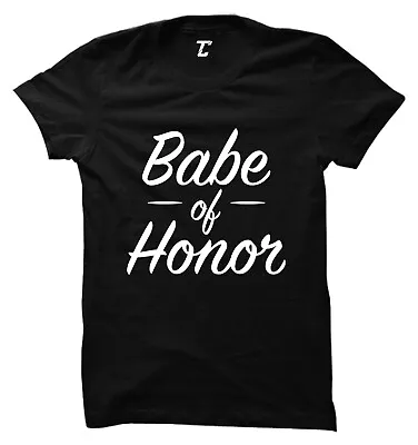 Babe Of Honor - Maid Of Honor Wedding Party Cute Hot Women's T-shirt • $19.95
