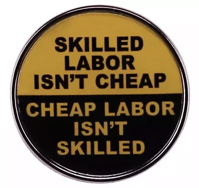 Skilled Labour Isn’t Cheap.. Workers Metal Pin Badge Communism Socialism Labor • £7.95