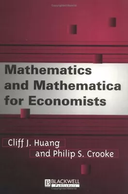 Mathematics And Mathematica For Economists Philip S. Huang Clif • $7.74