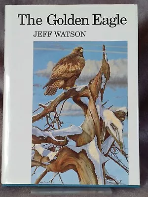 The Golden Eagle  Jeff Watson   Poyser.   1st Ed HB-DJ • £12.50