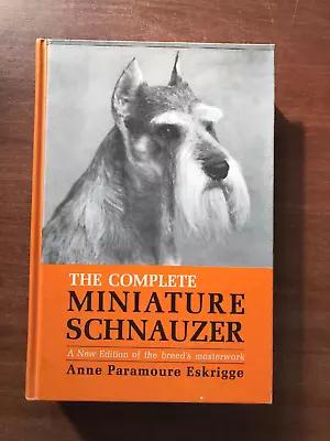 The Complete Miniature Schnauzer;  Anne Paramoure Eskrigge; 1975; HC VG • $10.99