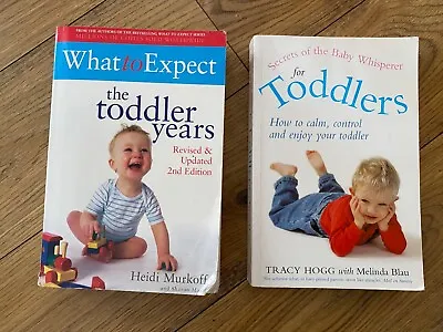 What To Expect Toddler Years MURKOFF + Secrets Of Baby Whisperer Toddlers HOGG • £5