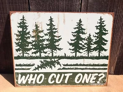 Schonberg Who Cut One Funny Sayings Metal Sign Tin Vintage Garage Rustic Tree • $19.95