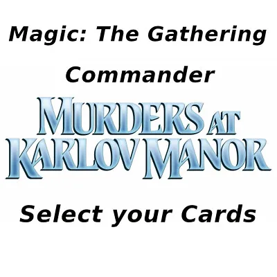 MTG Magic Murder At Karlov Manor Commander PICK YOUR CARD Mythics Rares Commons • $0.99