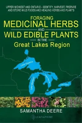 Samantha Deere  Foraging Medicinal Herbs And Wild Edible Plants In T (Paperback) • $24.95