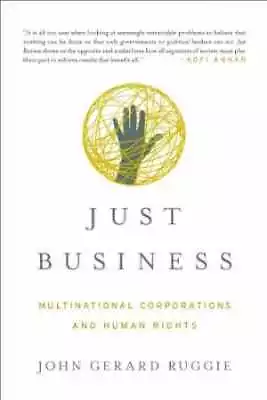 Just Business: Multinational - Paperback By Ruggie John Gerard - Good • $6.07