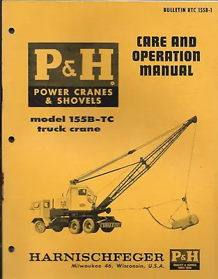 P&H HARNISCHFEGER POWER CRANES & SHOVELS TRUCK Model 155B-TC Operation Manual • $49.95