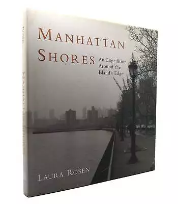Laura Rosen MANHATTAN SHORES An Expedition Around Manhattan Island 1st Edition 1 • $51.69