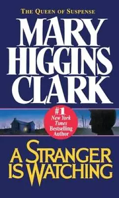 A Stranger Is Watching - Mass Market Paperback By Clark Mary Higgins - GOOD • $3.81