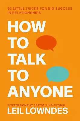 How To Talk To Anyone: 92 Little Tricks For Big Success In Relationships By Leil • £6.35