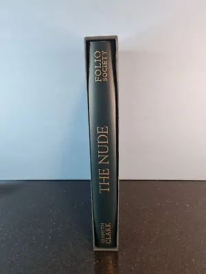 Folio Society The Nude By Kenneth Clark Illustrated 2010 1st Ed Slipcase In VGC  • £15