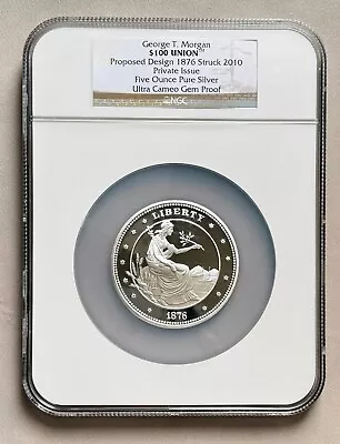 George T. Morgan $100 UNION 1876 Struck 2010 (5) Oz Pure Silver Coin NGC UC;U349 • $165