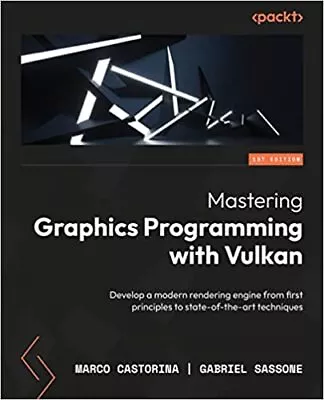 Mastering Graphics Programming With Vulkan: Develop A Modern Rendering Engine... • $73.43