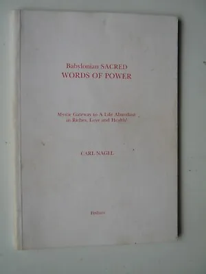 £16.99 • Buy Babylonian Words Of Power - Gateway To A Life Of Abundance By Carl Nagel FINBARR