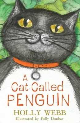 A Cat Called Penguin (Holly Webb Animal Stories)Holly Webb Polly Dunbar • £1.89