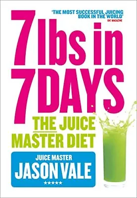 The Juice Master Diet: 7lbs In 7 Days By The Juice Master' Jason Vale NEW Book • £11.10