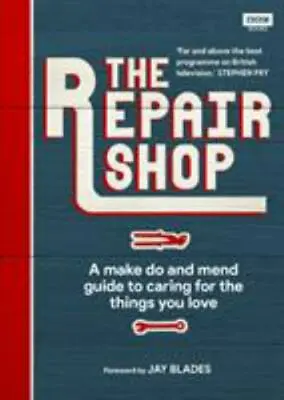 The Repair Shop: A Make Do And Mend Handbook Farrington Karen 9781785944604 • $13.73