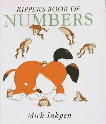 Kipper's Book Of Numbers: Kipper Concept Books By Inkpen Mark; Inkpen Mick • $4.09