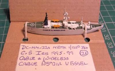 C S Iris 1995-99 Cable Repair Ship By DC-MM-22a Scale 1/1250 Ship Model • £34.99