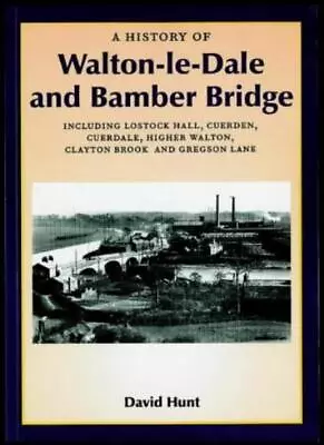 A History Of Walton-le-Dale And Bamber Bridge By David Hunt • £12.42