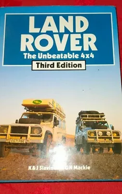 Land Rover. The Unbeatable 4x4 Third Edition Book By K & J Slavin And G N Mackie • £0.99