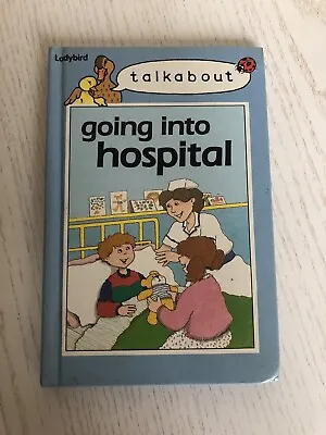 Ladybird Talkabout Going Into Hospital Book • £1.99