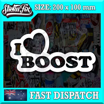 I Love Boost 4X4 Car Vinyl STICKER Funny DECAL 4WD Drift JDM Van • $6.90