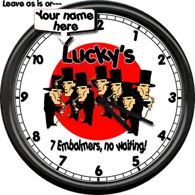 Lucky's Funeral Home Mortician Director 7 Embalmers No Waiting Sign Wall Clock • $26.95