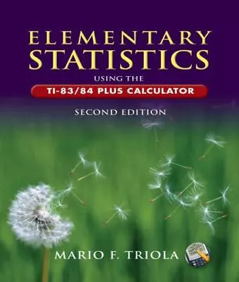 Elementary Statistics Using The TI-83/84 Plus Calculator [With CDROM] • $7.52