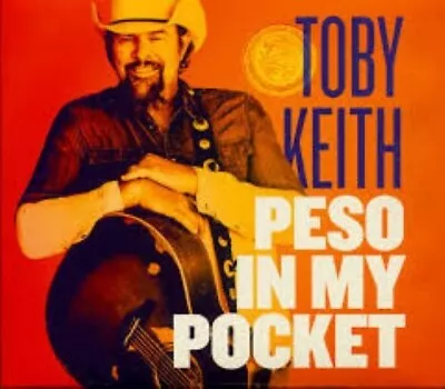 Toby Keith - Peso In My Pocket [New CD] Still In Plastic • $15