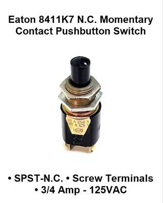 Eaton 8411K7 Momentary Pushbutton Switch SPST NC Screw Terminals 3/4 Amp 125V • $10.99