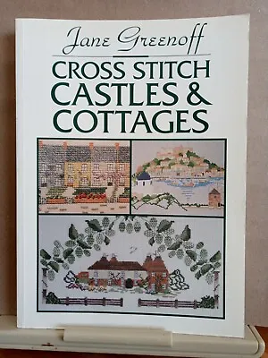 Cross Stitch Castles & Cottages By Jane Greenoff • £3